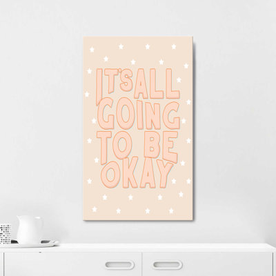 "Going To Be Ok" par CAD Designs, reproduction sur toile