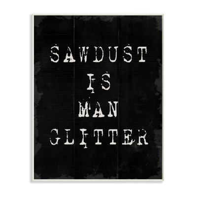 «Sawdust Is Man Glitter» par Daphne Polselli - impression d'art textuel