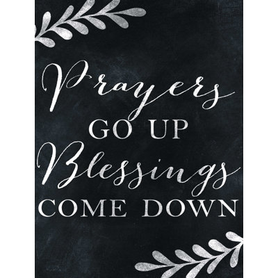 " Prayers Go Up Blessings Down "