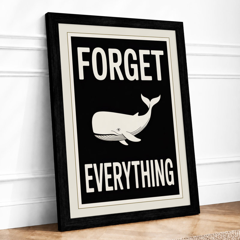 Forget Everything Whale Typography - Framed Print, A2 - 59.4 x 42.0 cm, Black