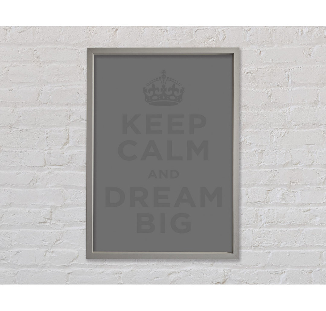 Keep Calm Dream Big - Single Picture Frame Kunstdrucke auf Leinwand