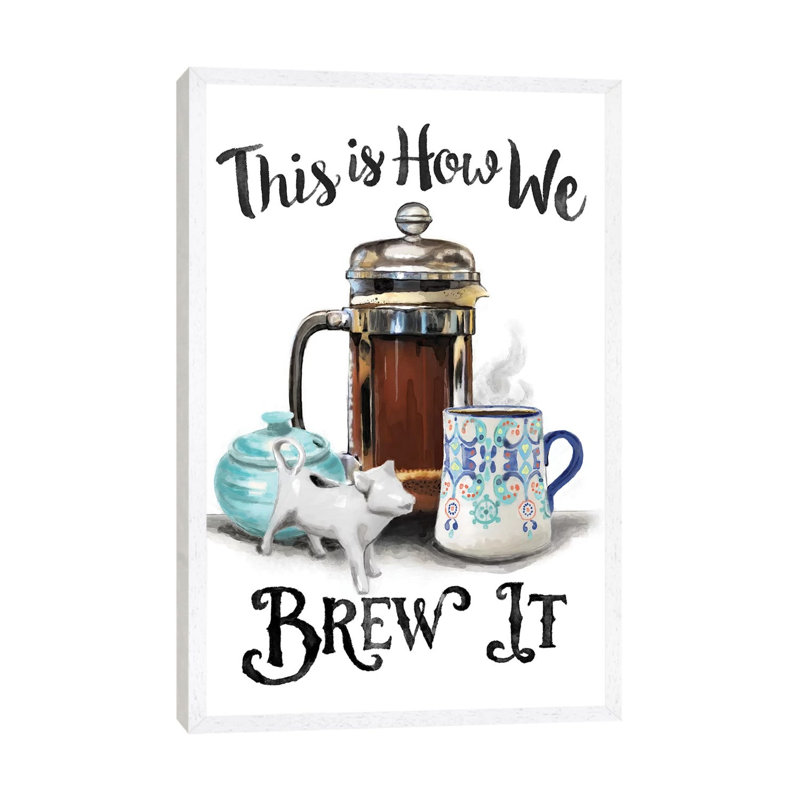 This Is How We Brew It by Heather Perry - Print on Canvas, White Framed, 101.6 cm H x 66.04 cm W
