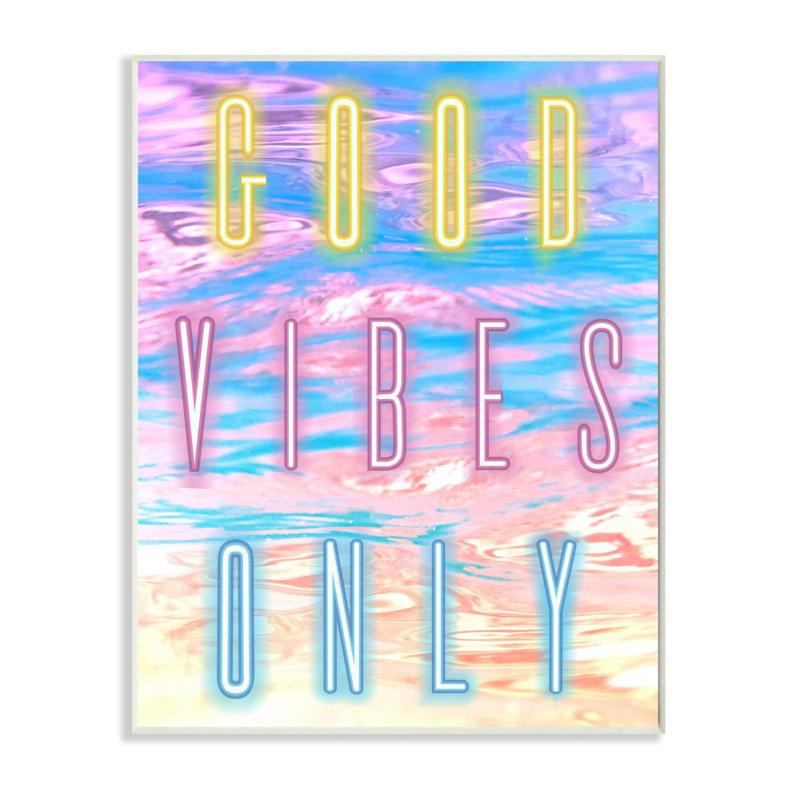 «Neon Good Vibes Only Expression Over Colorful Clouds» par Arrolynn Weiderhold - impression d'art graphique, Plaque murale