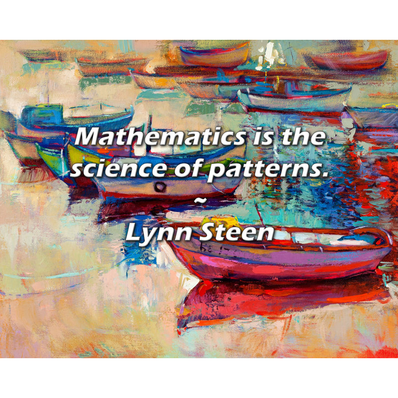 Lynn Steen Citation: Les mathématiques sont la science des motifs., H 15 po x l 18 po