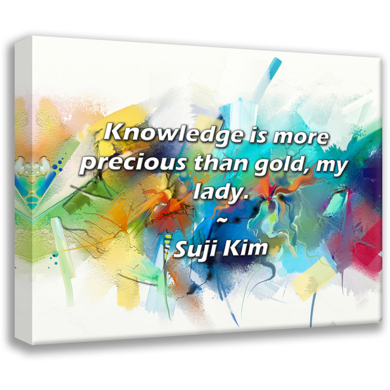 Citation de Suji Kim: «La connaissance est plus précieuse que l'or», madame., H 15 po x l 18 po
