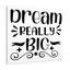 Dream Really Big - Wrapped Canvas Print