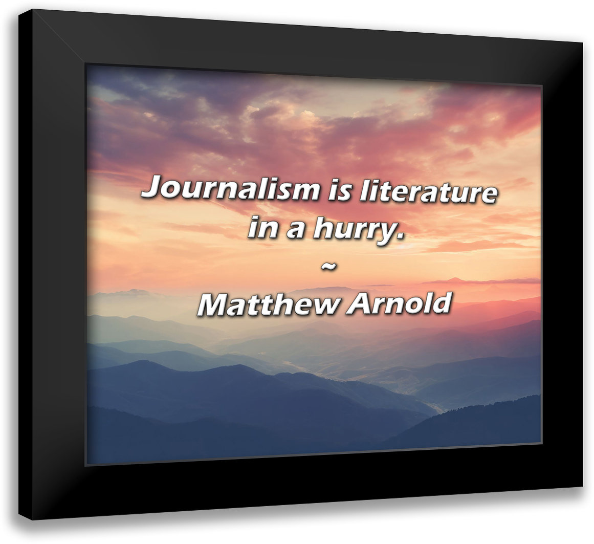 ATX Art Group LLC Matthew Arnold Quote Journalism Is Literature In A matthew-arnold-quote-journalism-is-literature-in-a-hurry