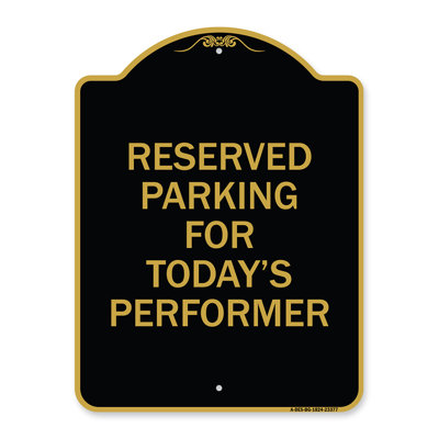 Signmission Designer Series Sign - Parking Reserved For Today's Performer | Black & Gold 18" X 24" Heavy-Gauge Aluminum Architectural Sign | Protect Your Business & Municipality | Made In The USA