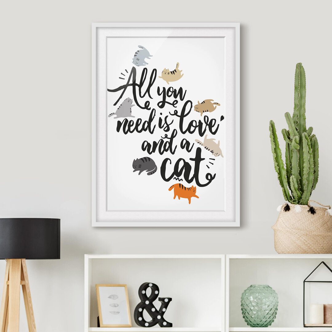 Typografische Kunst Alles was du brauchst ist Liebe und eine Katze