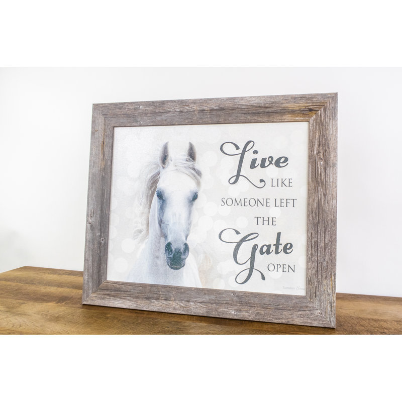 " Live Like Someone Left Gate Open "