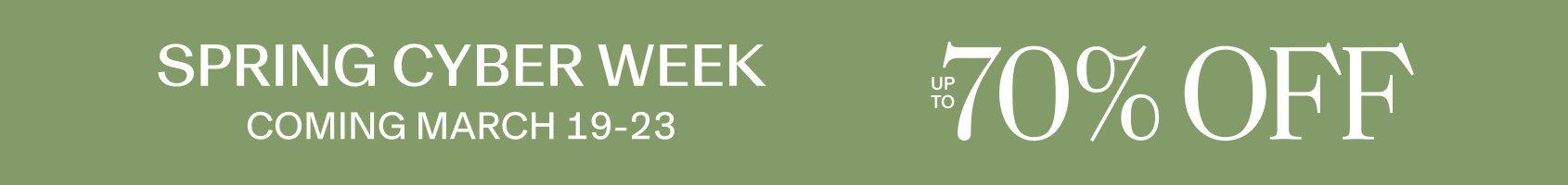 Spring Cyber Week coming March 19-23, up to 70% off