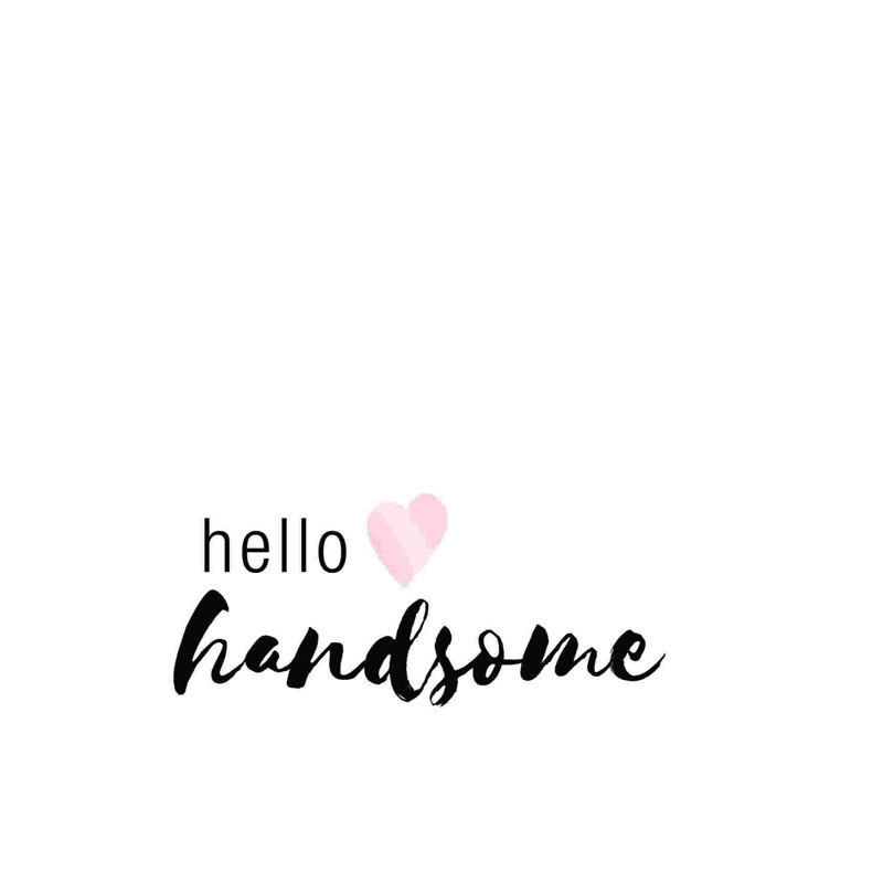 Hello Handsome 2, H 20 po x l 20 po