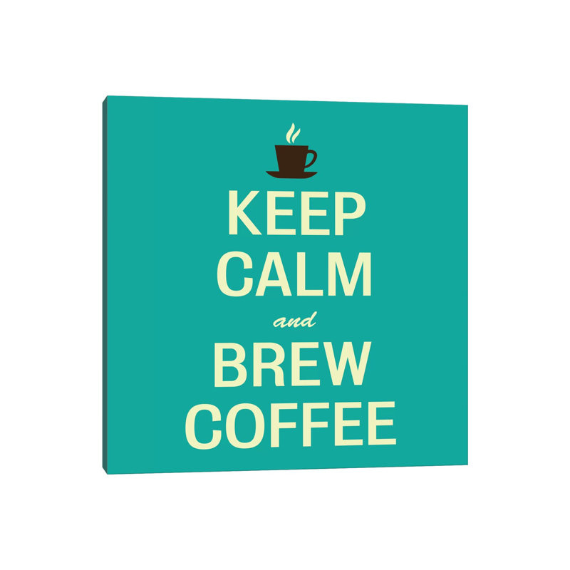 Keep Calm & Brew Coffee II by Unknown Artist - Wrapped Canvas Print, 30.48 cm H x 30.48 cm W