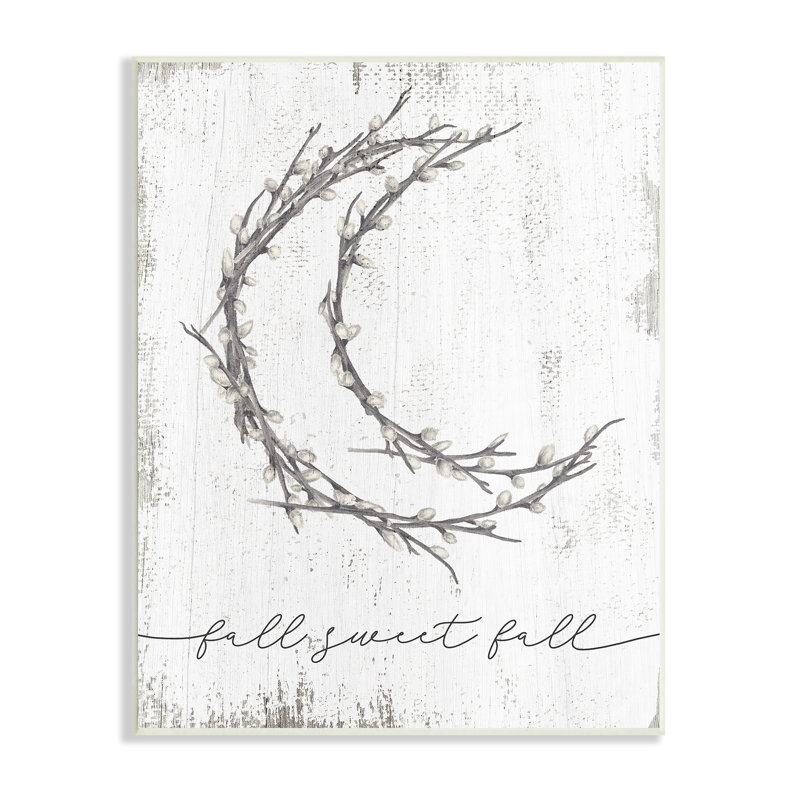 «Fall Sweet Fall Greeting Pussywillow Crescent Moon» par Daphne Polselli - Art textuel, Plaque murale, H 15 po x l 10 po