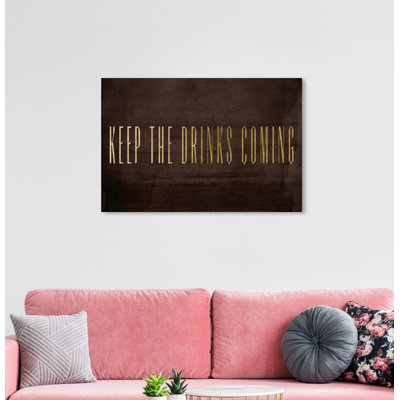 Drinks and Spirits Keepthe Drinks Coming Bar - reproduction d'art textuel