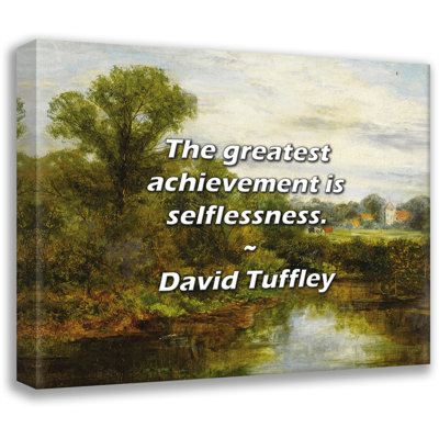 Artsy Quote "The greatest achievement is selflessness." By David Tuffley Gallery Wrapped Canvas