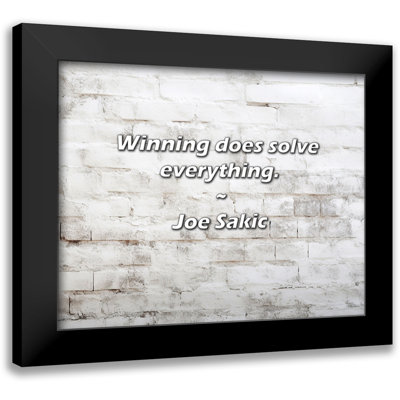 Joe Sakic Quote: Winning does solve everything.