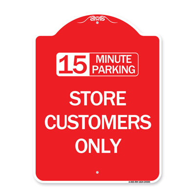 Signmission Designer Series Sign - 15 Minutes Parking - Store Customers Only/24594