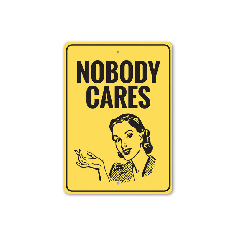 Enseigne en aluminium «None Cares», H 18 po x l 12 po x P 0,06 po
