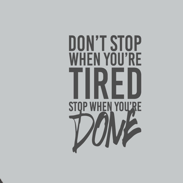 Adhésif décoratif « Don't stop when you're tired, stop when you're done », Gris foncé