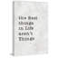« best things not things », reproduction sur toile tendue-561615567