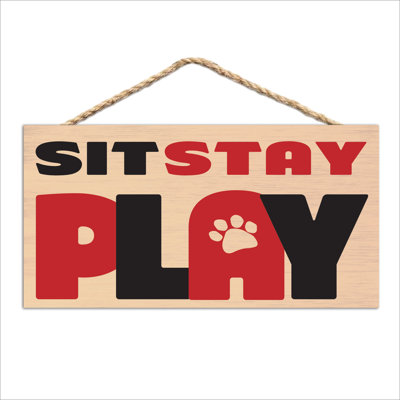 Sit Stay Play Wood Sign