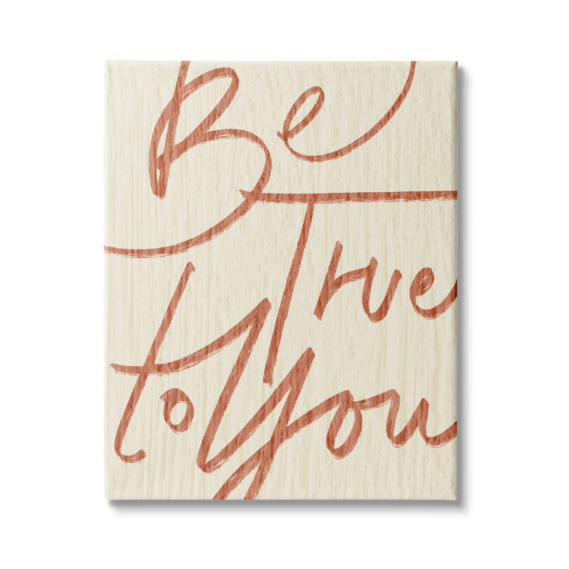 «Be True to You», phrase Minimal Rustic par Daphne Polselli - Art textuel, Toile tendue, H 40 po x l 30 po