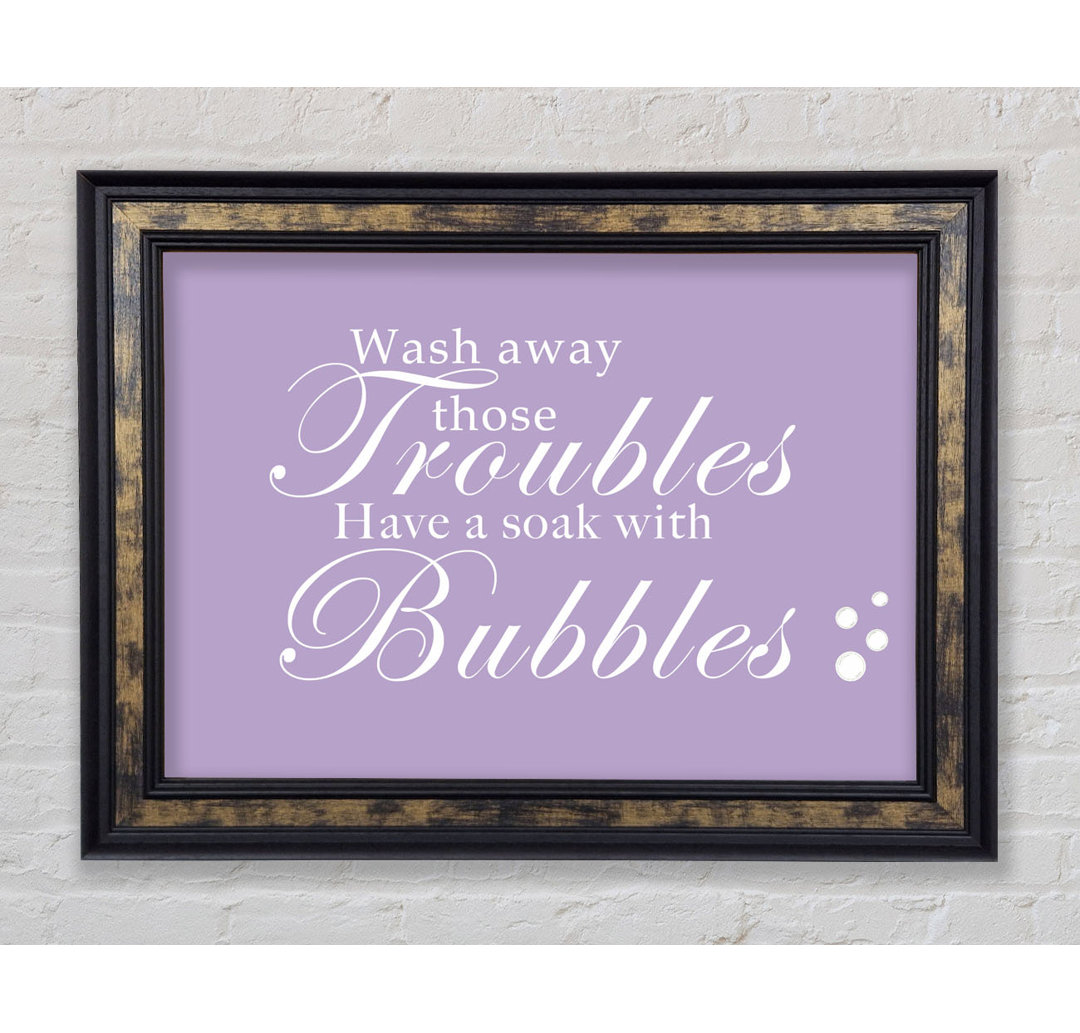 Badezimmer Zitat Wash Away Those Troubles - Single Picture Frame Art Prints