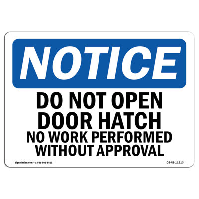 OSHA Notice - Do Not Open Door Hatch No Work Performed Sign | Heavy Duty