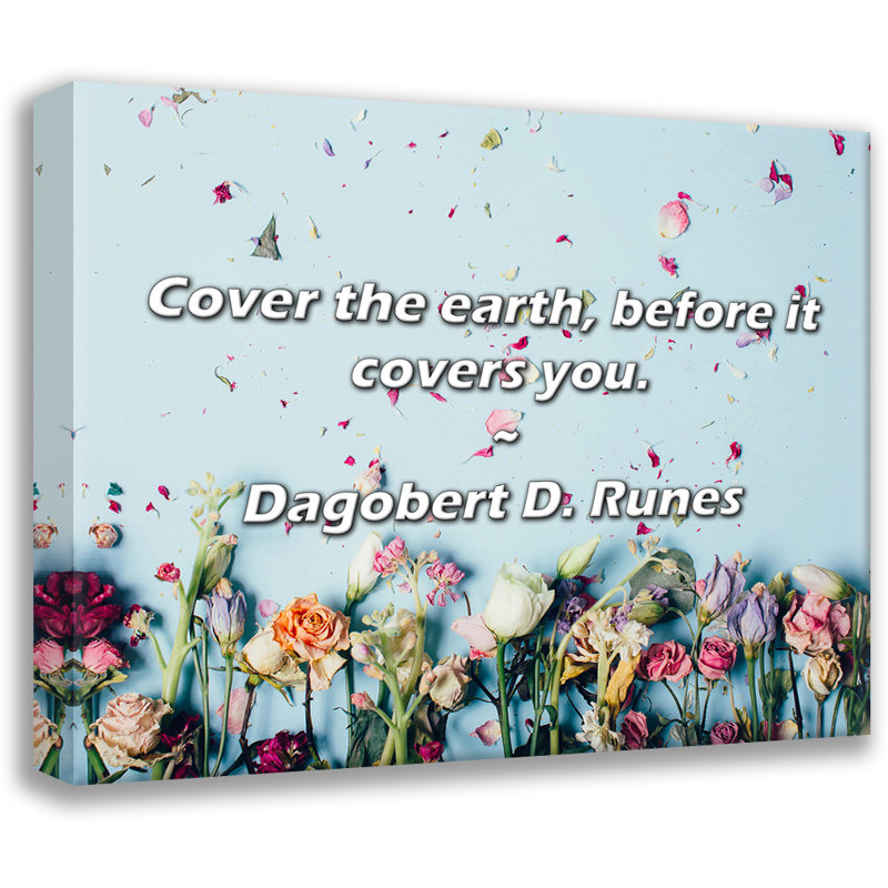 Citation de Dagobert D. Runes: Couvrez la terre avant qu'elle ne vous couvre., H 26 po x l 32 po