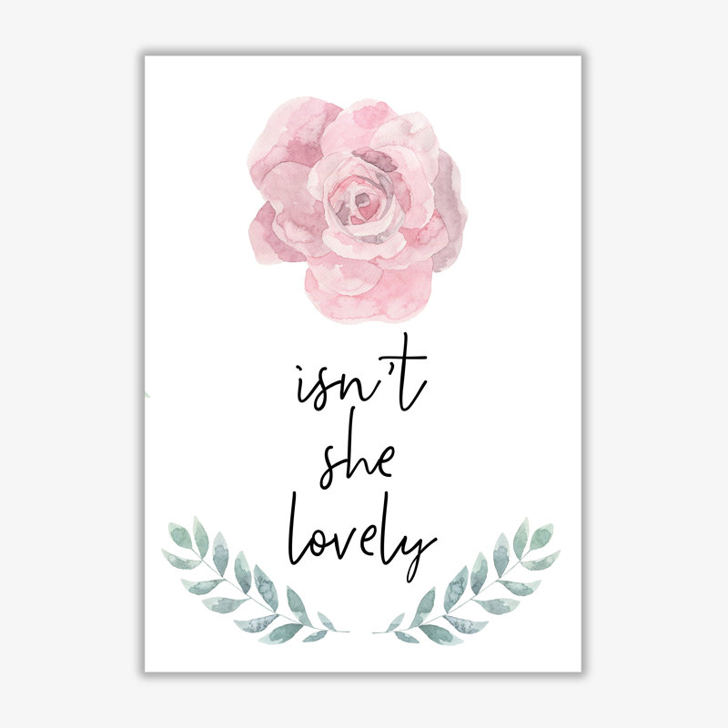 Isn't She Lovely Floral - Print, 30 cm H x 21 cm W x 1 cm D, No Frame