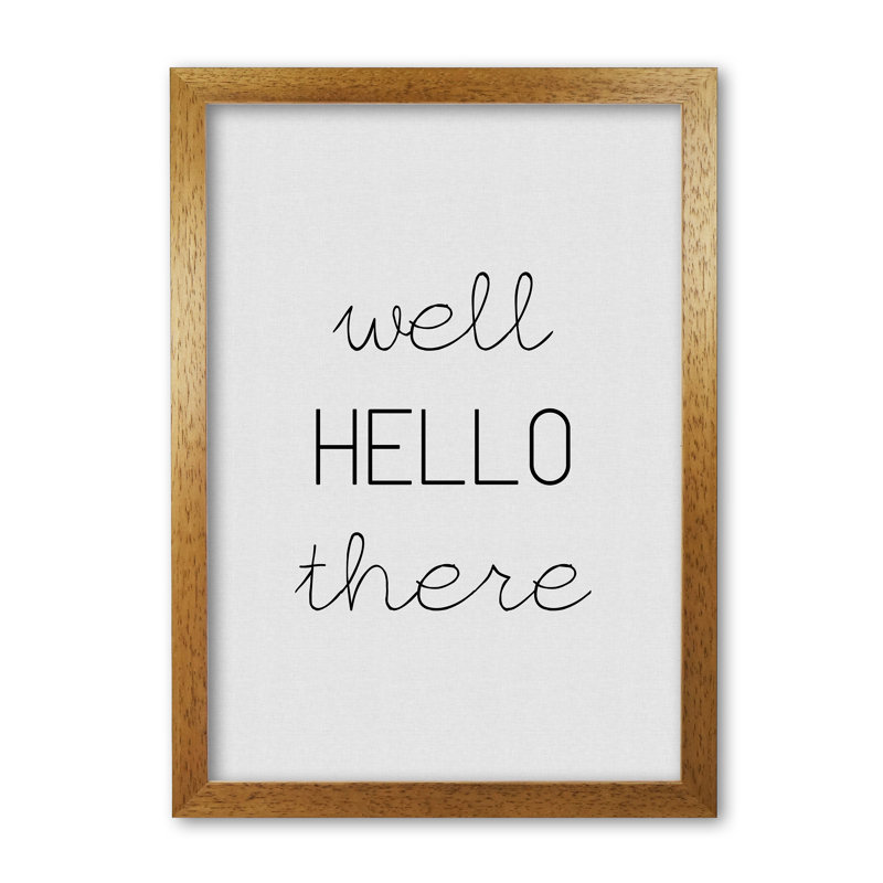 Well Hello There - Print, 30 cm H x 21 cm W x 5 cm D, Honey Oak Frame
