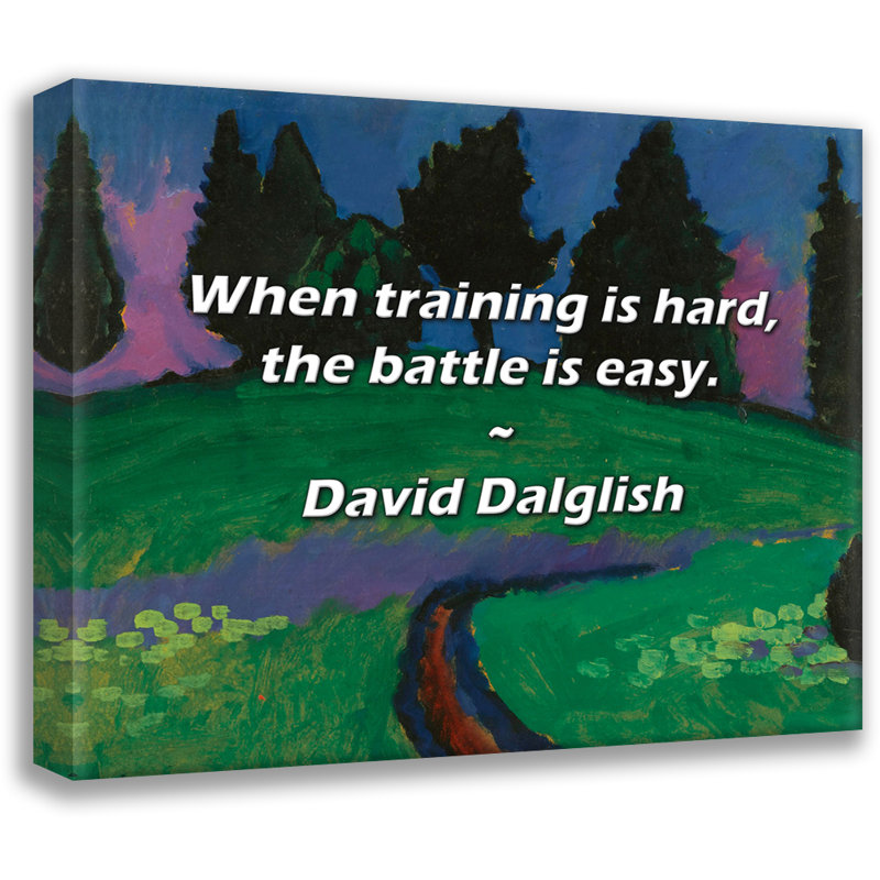 Artsy Quote "When training is hard, the battle is easy." By David Dalglish Gallery Wrapped Canvas, 17" H x 24" W