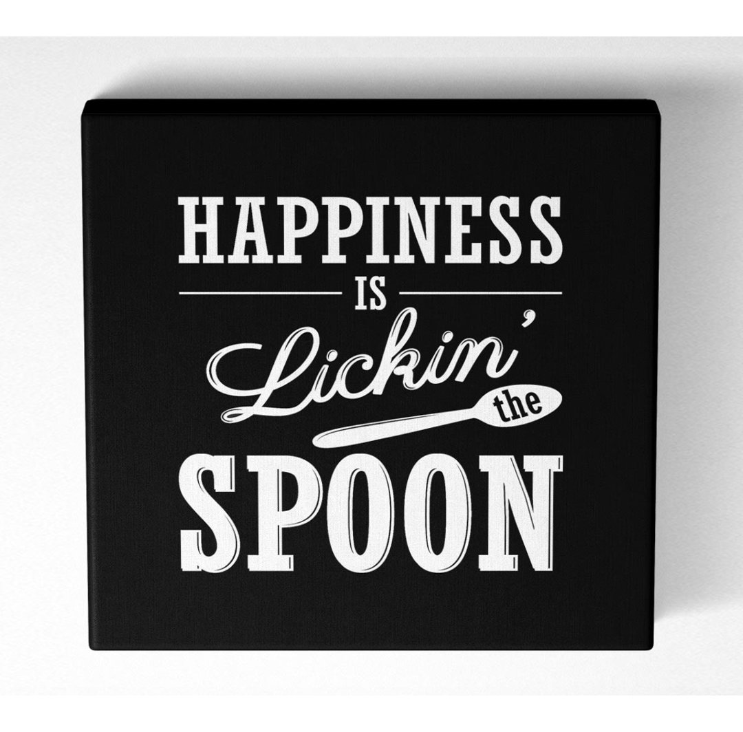 Happiness Is Lickin The Spoon - Leinwanddrucke auf Leinwand