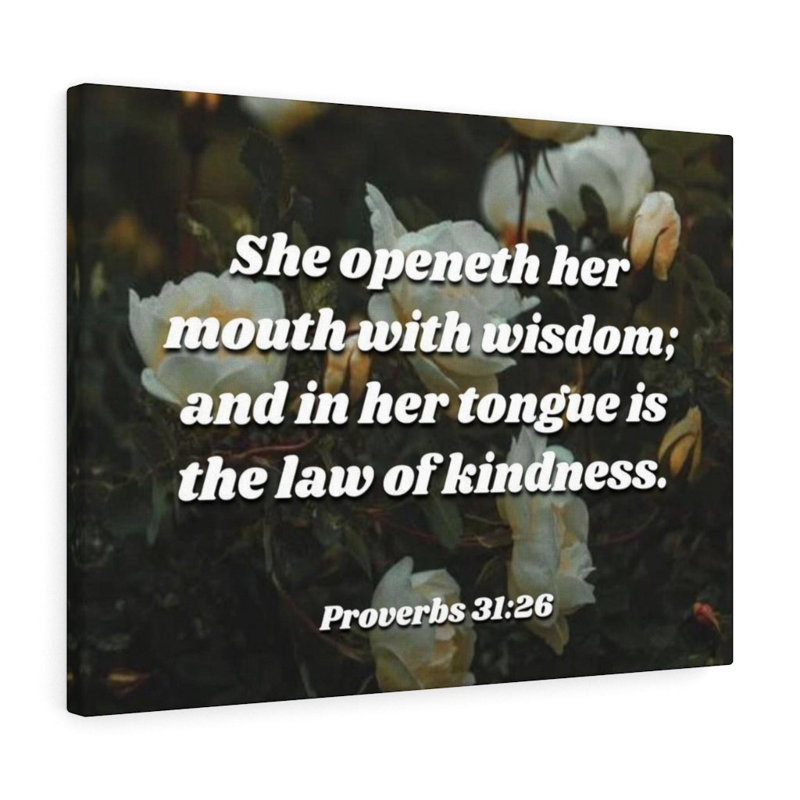The Law Of Kindness Proverbs 31:26 - Wrapped Canvas Print, 46cm H x 61cm W