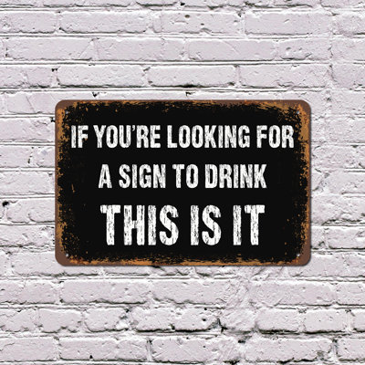 If You’re Looking For A Sign 13 Inch x 20 Inch Plastic Sign