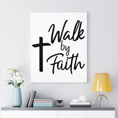 Walk By Faith - Wrapped Canvas Print