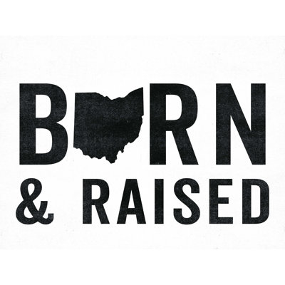 " Born And Raised Ohio "