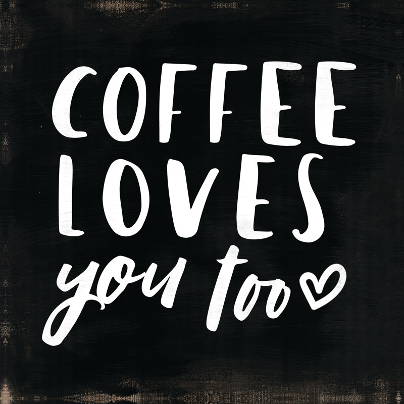 Coffee Loves You Too - Wrapped Canvas Print, 30cm H x 30cm W x 3.8cm D