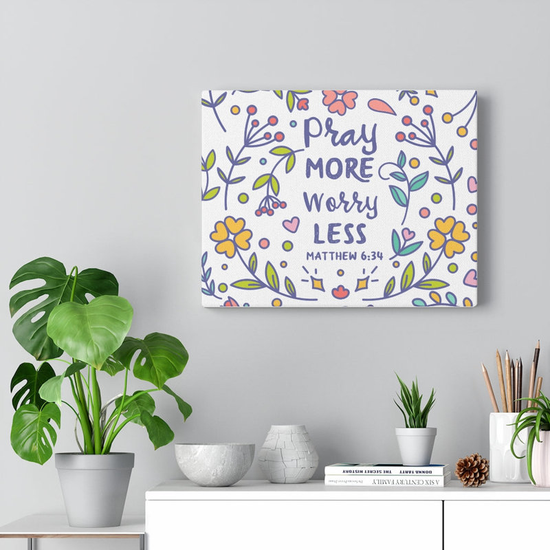 Pray More, Worry Less - Wrapped Canvas Print, 61cm H x 76cm W