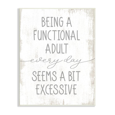 «Being A Fonctional Adulte is Excessive»
