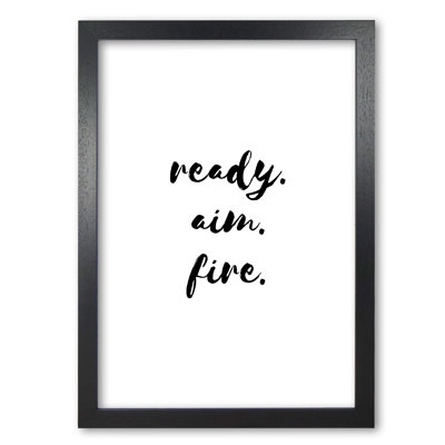 Ready Aim Fire - Print