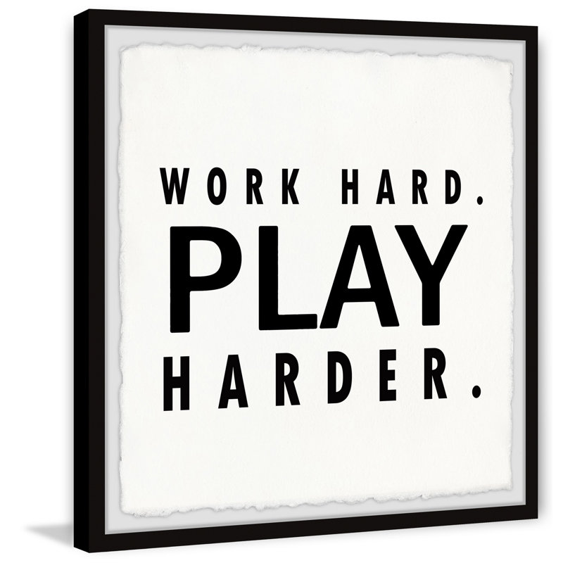 «Work Hard Play Harder», reproduction d'art textuel sur papier encadré, H 24 po x l 24 po x P 1,5 po
