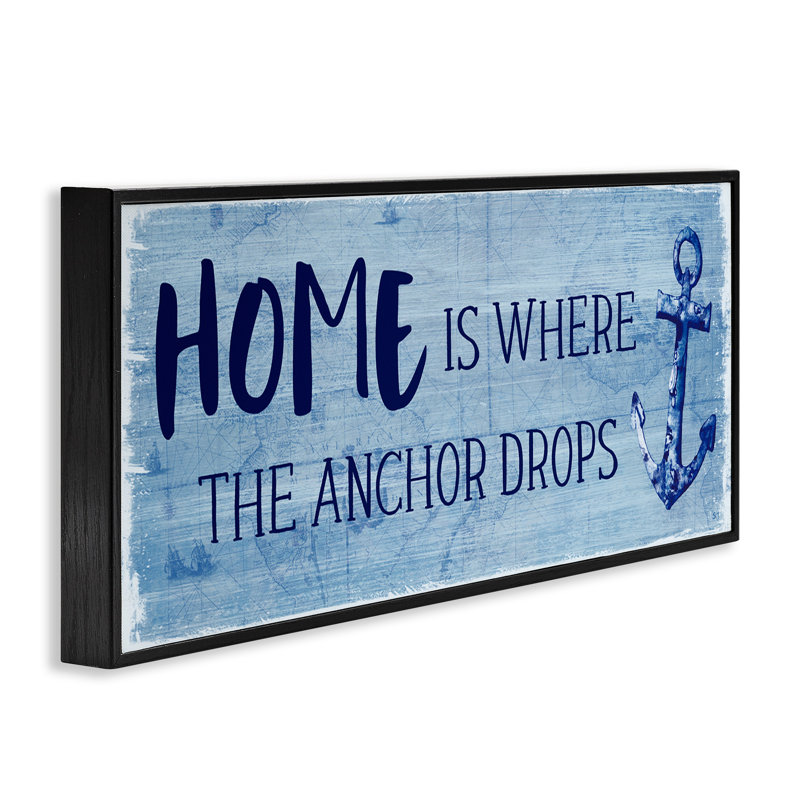 «Home Is Where Anchor Drops Nautical Beach» par Susan Jill - Art textuel sur bois avec cadre flottant