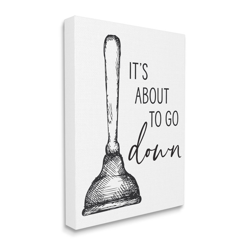 «About to Go Down», humour de toilette à piston par Lettré et doublé - Art textuel, Toile tendue, H 30 po x l 24 po