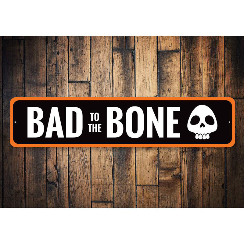 Bad To the Bone Aluminum Sign, 6" H x 24" W x 0.063" D