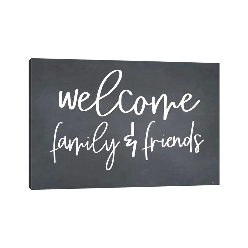 Welcome Family And Friends by Lux + Me Designs - Wrapped Canvas Print, 20.32 cm H x 30.48 cm W