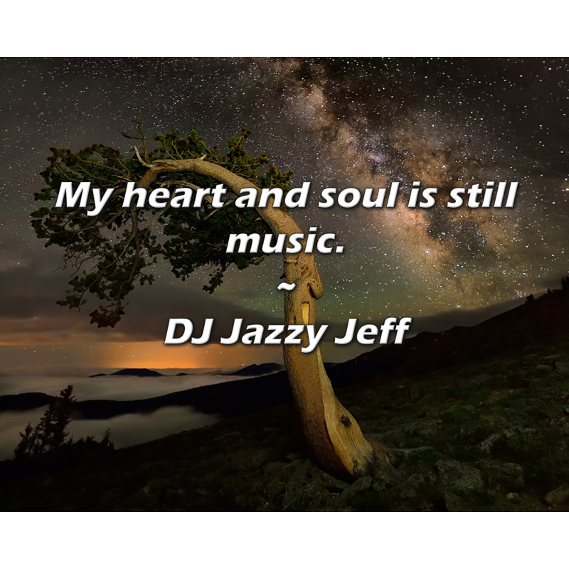 Citation de DJ Jazzy Jeff: Mon cœur et mon âme sont toujours de la musique., H 15 po x l 18 po