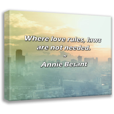 Citation artistique «Où l'amour règne, les lois ne sont pas nécessaires.» Toile tendue par Annie Besant