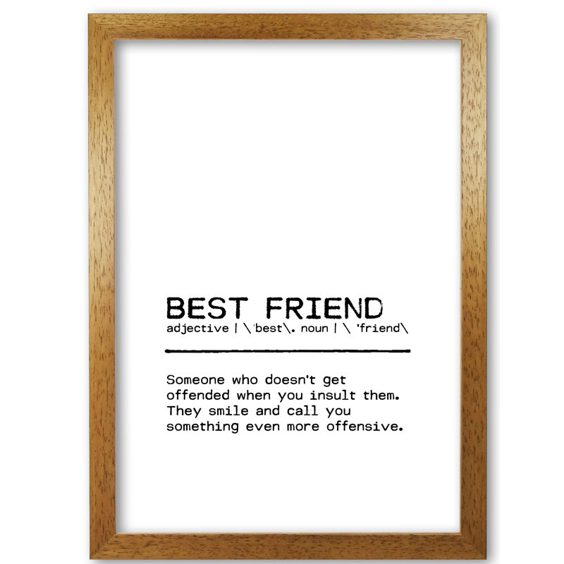 Best Friend Offend - Print, 85 cm H x 60 cm W x 5 cm D, Honey Oak Frame